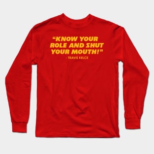 Chiefs Know Your Role! Long Sleeve T-Shirt